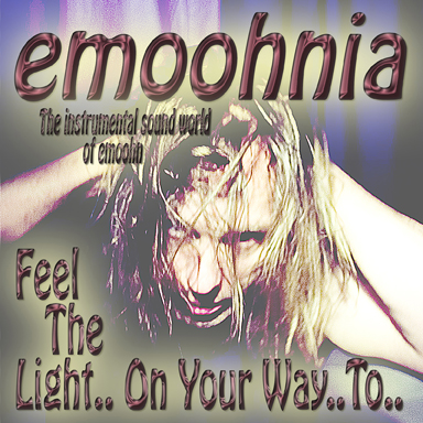 emoohnia Feel The Light.. On Your Way.. To..